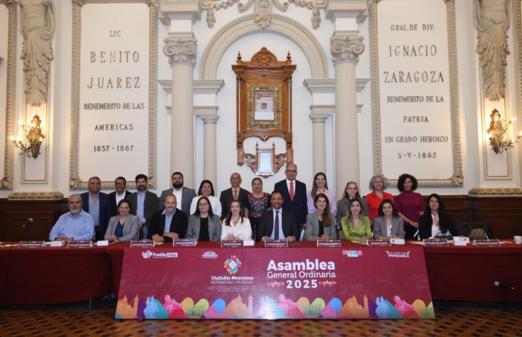 Puebla Capital recibe la 2ª Asamblea General Ordinaria 2025 de Ciudades Mexicanas Patrimonio Mundial