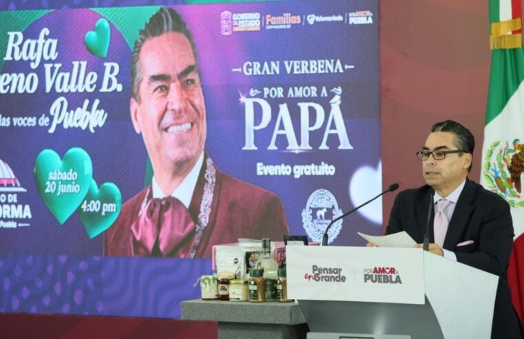 Gran Verbena Por Amor A Papá ofrecerá música, tradición y talento poblano