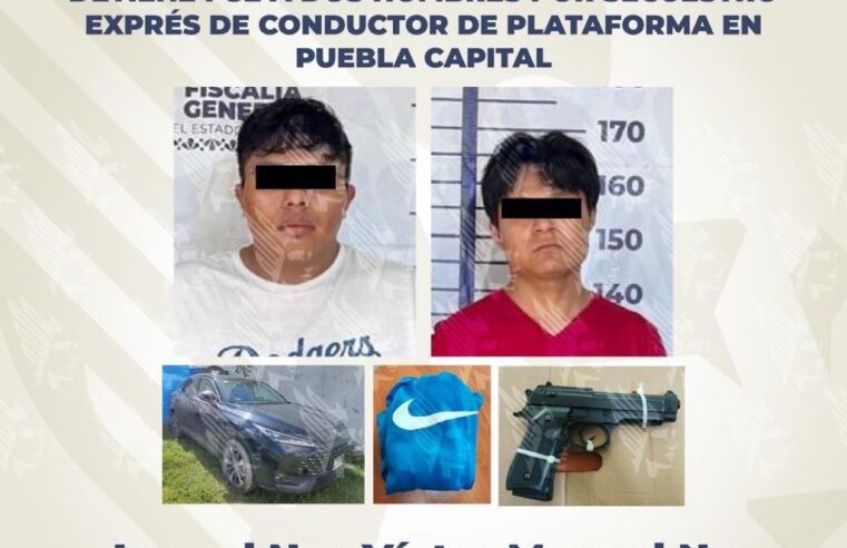 FGE detiene a dos hombres por secuestro exprés de conductor de plataforma en Puebla